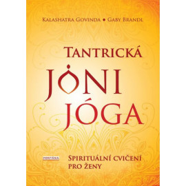 Tantrická joni jóga - Gaby Brandl, Kalashatra Govinda